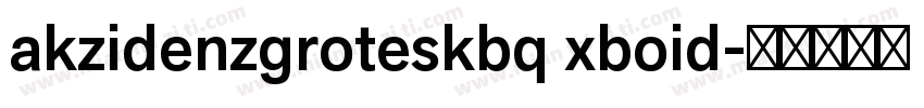 akzidenzgroteskbq xboid字体转换